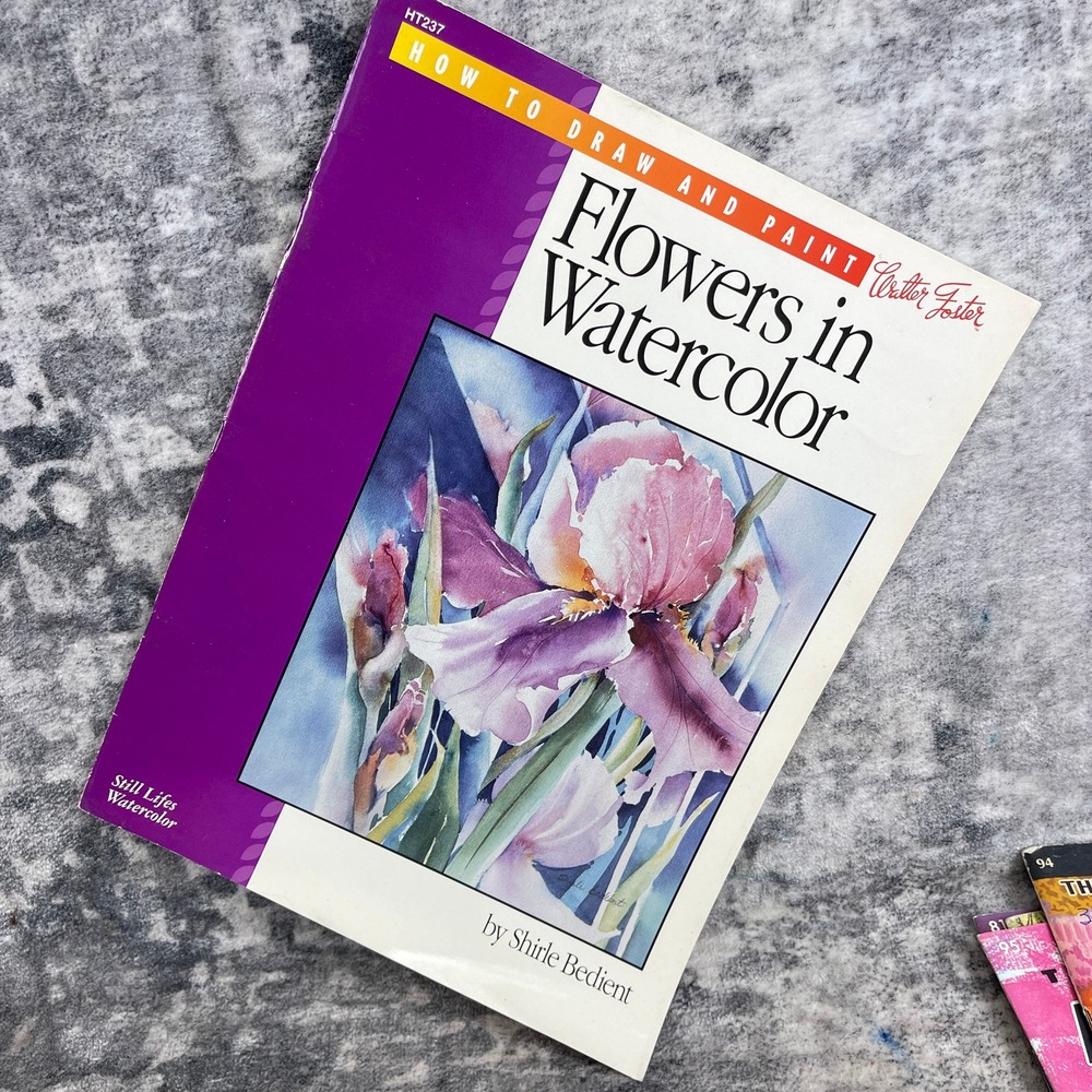 Flowers in Watercolor by Shirle Bedient Walter Foster